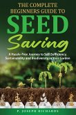 The Complete Beginners Guide to Seed Saving The Complete Beginners Guide to Seed Saving