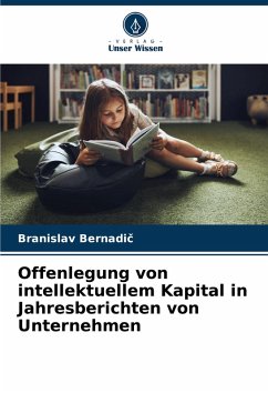 Offenlegung von intellektuellem Kapital in Jahresberichten von Unternehmen - Bernadic, Branislav