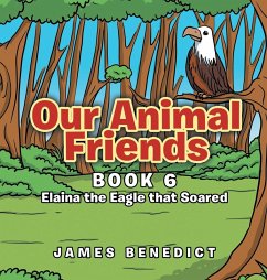 Our Animal Friends - Benedict, James