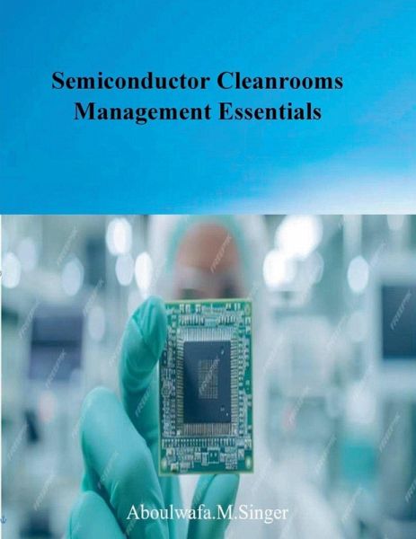 Semiconductor Cleanrooms Management Essentials Semiconductor Cleanrooms Management Essentials