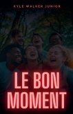 Le bon moment Le bon moment