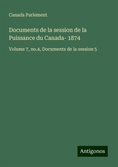 Documents de la session de la Puissance du Canada- 1874 - Parlement, Canada