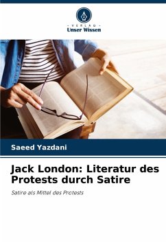 Jack London: Literatur des Protests durch Satire - Yazdani, Saeed