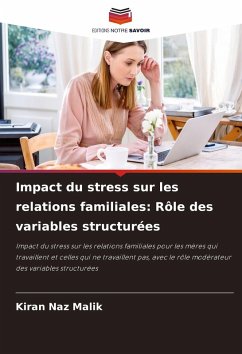 Impact du stress sur les relations familiales: Rôle des variables structurées - Malik, Kiran Naz