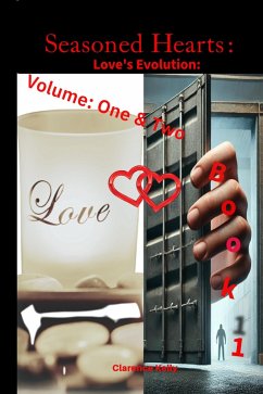 Cover Seasoned Hearts: Love's Evolution Book 1 Volume One & Two (Love's Evolution, #1.1) (eBook, ePUB)