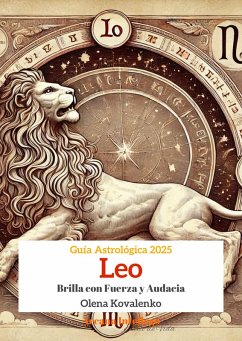 Cover Leo: Brilla con Fuerza y Audacia (Guía Astrológica 2025, #5) (eBook, ePUB)
