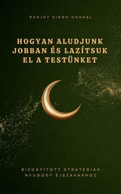 Cover Hogyan Aludjunk Jobban és Lazítsuk el a Testünket (eBook, ePUB)