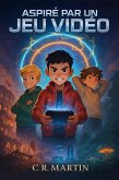 Aspiré par un jeu vidéo (eBook, ePUB) Aspiré par un jeu vidéo (eBook, ePUB)