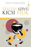 Tésztás szívu, kicsi fiúk (eBook, ePUB) Tésztás szívu, kicsi fiúk (eBook, ePUB)
