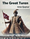 The Great Turan (eBook, ePUB) The Great Turan (eBook, ePUB)