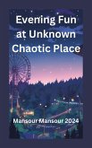 Evening Fun at Unknown Chaotic Place (eBook, ePUB)
