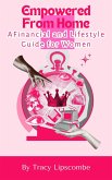 Empowered From Home: A Financial and Lifestyle Guide for Women (eBook, ePUB)