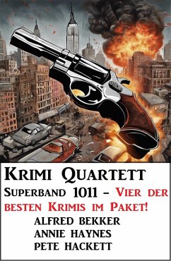 Krimi Quartett Superband 1011 (eBook, ePUB) - Bekker, Alfred; Haynes, Annie; Hackett, Pete