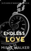 Endless Love (Elite Heirs of Manhattan, #6) (eBook, ePUB) Endless Love (Elite Heirs of Manhattan, #6) (eBook, ePUB)