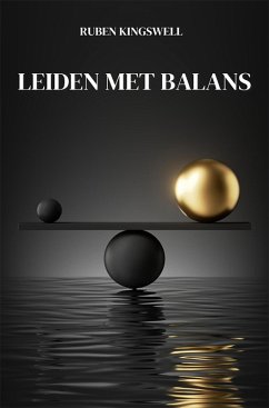 Leiden met Balans (eBook, ePUB) - Kingswell, Ruben