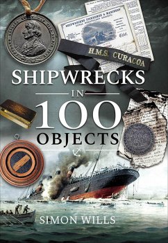 Shipwrecks in 100 Objects (eBook, ePUB) - Wills, Simon