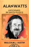 Alan Watts - Lecciones de un Filósofo (Metafísica del Yo Soy) (eBook, ePUB) Alan Watts - Lecciones de un Filósofo (Metafísica del Yo Soy) (eBook, ePUB)