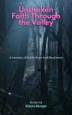 UNSHAKEN FAITH THROUGH THE VALLEY: "A Journey of Faith, Hope And Resilience" (eBook, ePUB)