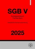Sozialgesetzbuch - Fünftes Buch - Gesetzliche Krankenversicherung - SGB V 2025