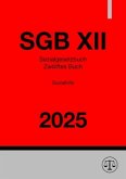 Sozialgesetzbuch - Zwölftes Buch - Sozialhilfe - SGB XII 2025 Sozialgesetzbuch - Zwölftes Buch - Sozialhilfe - SGB XII 2025