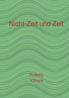 Nicht-Zeit und Zeit - Kithera, Rudolfo