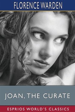 Joan, the Curate (Esprios Classics) - Warden, Florence