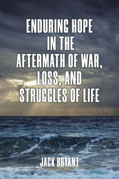 Enduring Hope in the Aftermath of War, Loss, and Struggles of Life Cover Enduring Hope in the Aftermath of War, Loss, and Struggles of Life