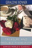 Treasure and Trouble Therewith (Esprios Classics) Treasure and Trouble Therewith (Esprios Classics)