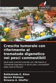Crescita tumorale con riferimento al trematode digenetico nei pesci commestibili Crescita tumorale con riferimento al trematode digenetico nei pesci commestibili