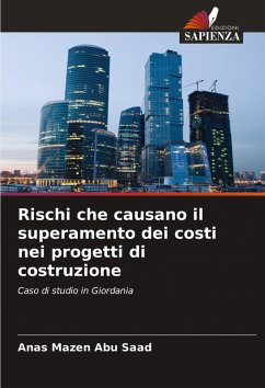 Rischi che causano il superamento dei costi nei progetti di costruzione - Mazen Abu Saad, Anas