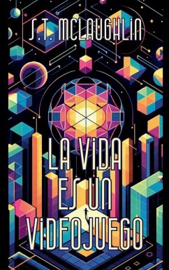 La Vida es un Videojuego - Mclaughlin, S. T.