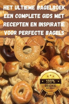 Cover Het Ultieme Bagelboek Een Complete Gids met Recepten en Inspiratie voor Perfecte Bagels