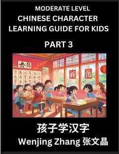 Chinese Character Learning Guide for Kids (Part 3)- Moderate level Brain Game Test Series, Easy Lessons for Kids to Learn Recognizing Simplified Chinese Characters - Zhang, Wenjing