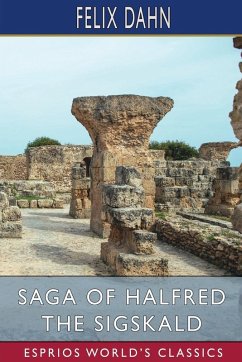 Saga of Halfred the Sigskald (Esprios Classics) - Dahn, Felix