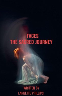 Faces The Sacred Journey - Phillips, Larnette