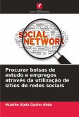 Procurar bolsas de estudo e empregos através da utilização de sítios de redes sociais Procurar bolsas de estudo e empregos através da utilização de sítios de redes sociais