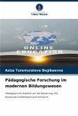 Pädagogische Forschung im modernen Bildungswesen Pädagogische Forschung im modernen Bildungswesen