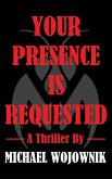 Your Presence is Requested. Your Presence is Requested.
