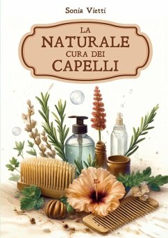 La naturale cura dei capelli - Vietti, Sonia