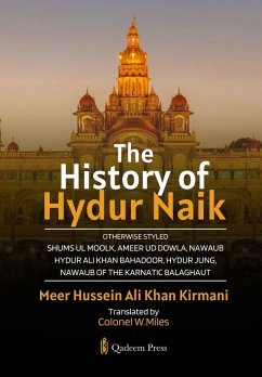 The History of Hydur Naik - Kirmani, Meer Hussein Ali Khan The History of Hydur Naik - Kirmani, Meer Hussein Ali Khan