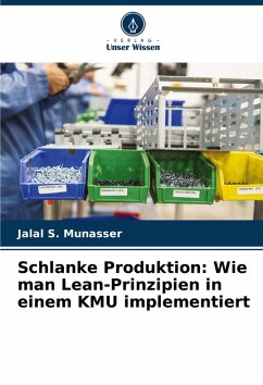 Schlanke Produktion: Wie man Lean-Prinzipien in einem KMU implementiert - Munasser, Jalal S.