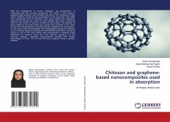Chitosan and graphene-based nanocomposites used in absorption - Ezzatzadeh, Elham;Mohammad Faghih, Seyed;Kianfar, Ehsan