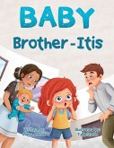 Baby Brother-Itis Baby Brother-Itis