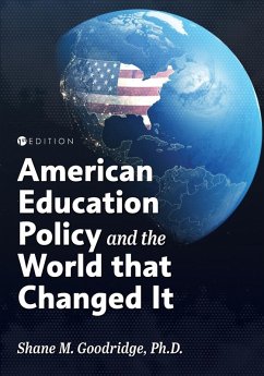 American Education Policy and the World that Changed It - Goodridge, Shane Michael