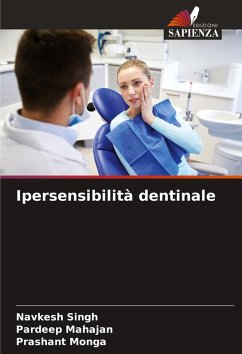 Ipersensibilità dentinale - Singh, Navkesh;Mahajan, Pardeep;Monga, Prashant