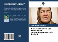 Unternehmertum von Frauen und Selbsthilfegruppen: Ein Bericht - Pramanik, Ramchandra