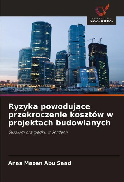 Ryzyka powoduj¿ce przekroczenie kosztów w projektach budowlanych