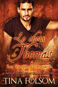 Le choix de Thomas (Les Vampires Scanguards - Tome 8) - Folsom, Tina