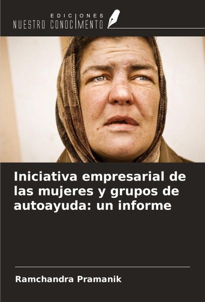 Iniciativa empresarial de las mujeres y grupos de autoayuda: un informe