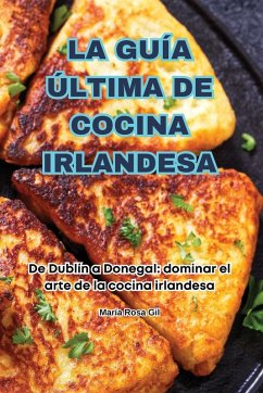 Cover LA GUÍA ÚLTIMA DE COCINA IRLANDESA